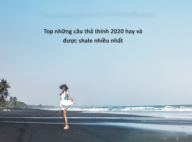 Top những câu thả thính 2020 hay chất được share nhiều nhất