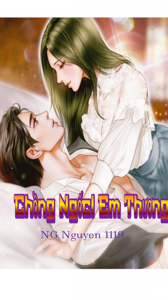 hinh 5 chong ngoc em thuong 576x1024 - Top 10+ Truyện Trọng Sinh hay làm mưa gió bảng xếp hạng hiện nay